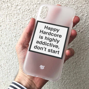 Happy Hardcore is Highly addictive, don't start. Metamessage Phone Case.
