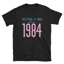 Load image into Gallery viewer, &quot;Keeping it rad since 1984&quot; Unisex T-shirt
