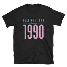 Load image into Gallery viewer, &quot;Keeping it rad since 1990&quot; Unisex T-shirt
