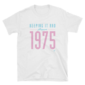 "Keeping it rad since 1975" Unisex T-shirt