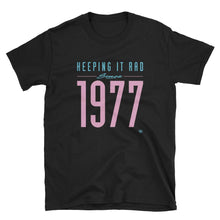 Load image into Gallery viewer, &quot;Keeping it rad since 1977&quot; Unisex T-shirt
