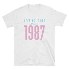 Load image into Gallery viewer, &quot;Keeping it rad since 1987&quot; Unisex T-shirt
