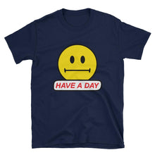 Load image into Gallery viewer, &quot;Have A Day&quot; Unisex T-Shirt

