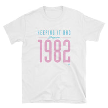 Load image into Gallery viewer, &quot;Keeping it rad since 1982&quot; Unisex T-shirt
