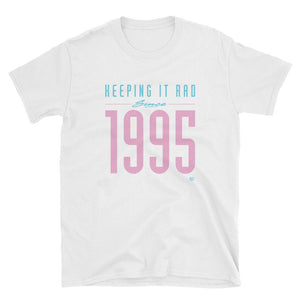 "Keeping it rad since 1995" Unisex T-shirt
