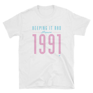 "Keeping it rad since 1991" Unisex T-shirt