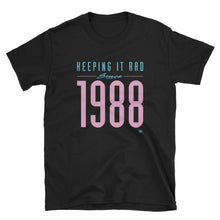 Load image into Gallery viewer, &quot;Keeping it rad since 1988&quot; Unisex T-shirt

