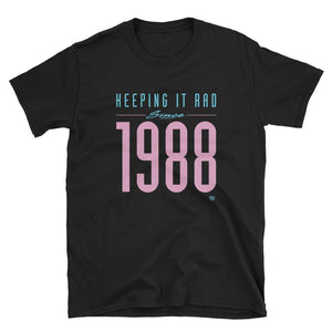 "Keeping it rad since 1988" Unisex T-shirt