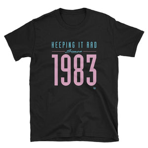 "Keeping it rad since 1983" Unisex T-shirt