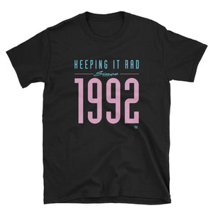 "Keeping it rad since 1992" Unisex T-shirt