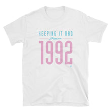Load image into Gallery viewer, &quot;Keeping it rad since 1992&quot; Unisex T-shirt
