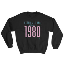 Load image into Gallery viewer, &quot;Keeping it Rad since 1980&quot; Sweatshirt

